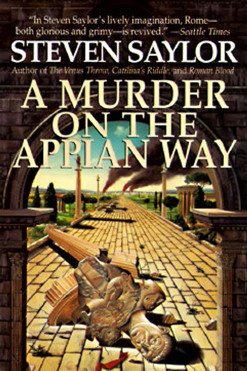 Cover Art for 9780312961732, A Murder on the Appian Way by Steven Saylor