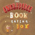 Cover Art for 9780007182275, The Incredible Book Eating Boy by Oliver Jeffers