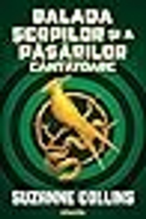 Cover Art for 9786064309419, Balada Serpilor Si A Pasarilor Cantatoare by Suzanne Collins