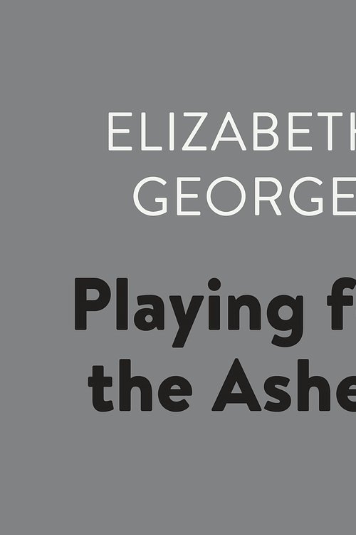 Cover Art for 9781984882622, Playing for the Ashes by Elizabeth George