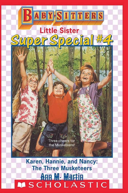 Cover Art for 9781338094459, Karen, Hannie & Nancy: The Three Musketeers (Baby-Sitters Little Sister Super Special #4) by Ann M. Martin