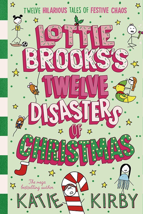 Cover Art for 9780241831564, Lottie Brooks's Twelve Disasters of Christmas: Twelve festive short stories from the mega-bestselling author of the Lottie Brooks series by Katie Kirby