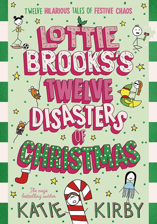 Cover Art for 9780241831564, Lottie Brooks's Twelve Disasters of Christmas: Twelve festive short stories from the mega-bestselling author of the Lottie Brooks series by Katie Kirby