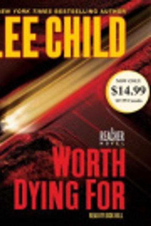 Cover Art for 9780307749413, Worth Dying for by Lee Child