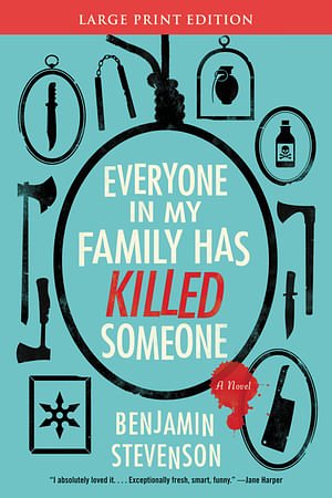 Cover Art for 9780063297197, Everyone In My Family Has Killed Someone by Benjamin Stevenson