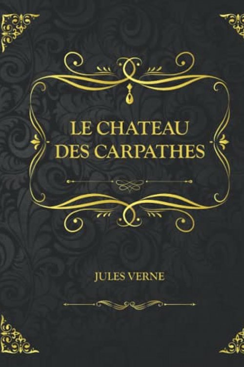 Cover Art for 9798499163399, Le Château Des Carpathes by Jules Verne