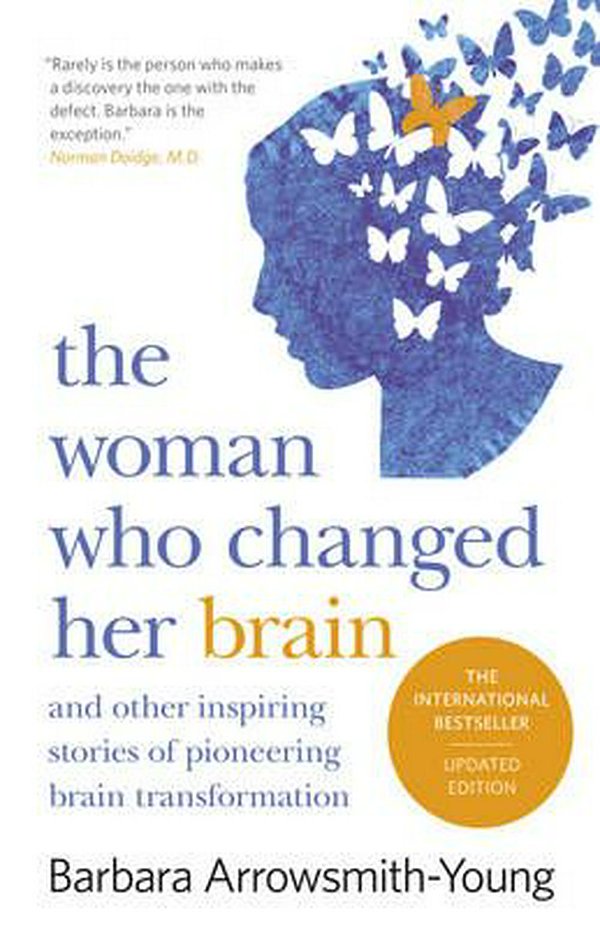 Cover Art for 9781460752692, The Woman Who Changed Her Brain: Revised Edition by Barbara Arrowsmith-Young