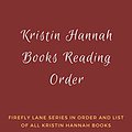 Cover Art for B07MBQM1ZT, List of Books by Kristin Hannah: Firefly Lane Series and list of all Kristin Hannah Books by Frederick Juarbe