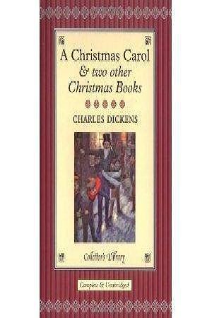 Cover Art for 9781904633693, A Christmas Carol and Two Other Christmas Books by Charles Dickens