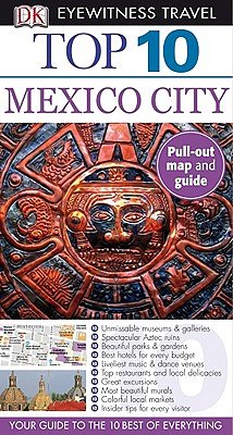 Top 10 Mexico City (Eyewitness Top 10 Travel Guides)