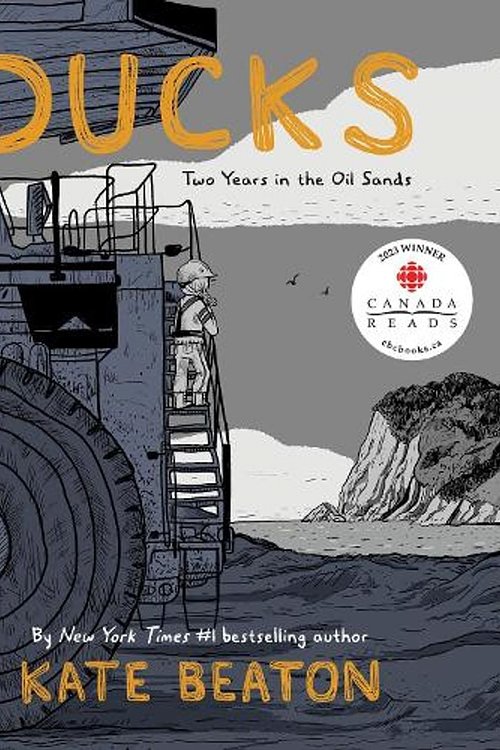 Cover Art for 9781770462892, Ducks: Two Years in the Oil Sands by Kate Beaton