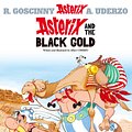 Cover Art for 9780752847139, Asterix: Asterix and the Black Gold: Album 26 by Albert Uderzo