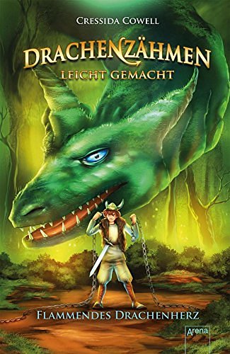 Cover Art for 9783401602370, Drachenzähmen leicht gemacht (8). Flammendes Drachenherz by Cressida Cowell