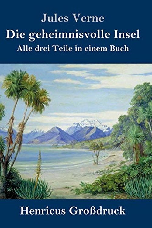 Cover Art for 9783847824398, Die geheimnisvolle Insel (Großdruck): Alle drei Teile in einem Buch by Jules Verne