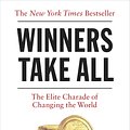 Cover Art for 9780241400722, Winners Take All: The Elite Charade of Changing the World by Anand Giridharadas