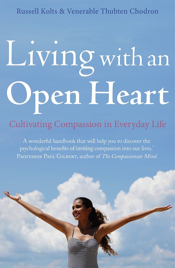 3 editions of Living with an Open Heart: How to Cultivate Compassion in Everyday Life by Russell Kolts