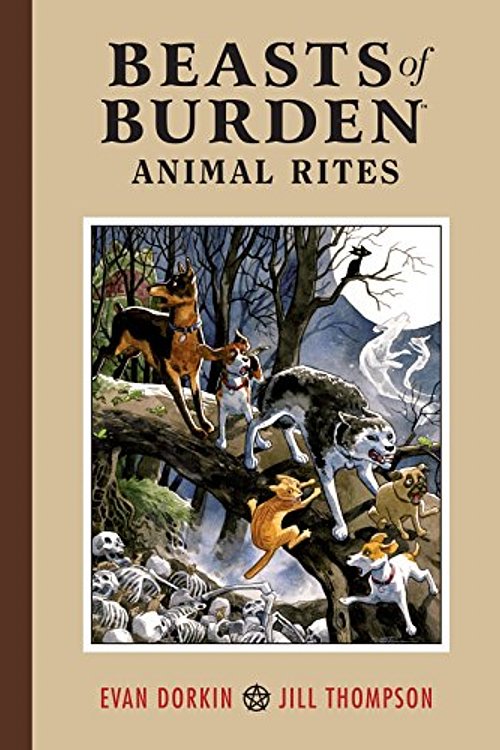 Cover Art for 9781595825131, Beasts Of Burden Volume: Animal Rites by Evan Dorkin