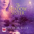 Cover Art for B01MSM3KMQ, The Shadow Sister by Lucinda Riley