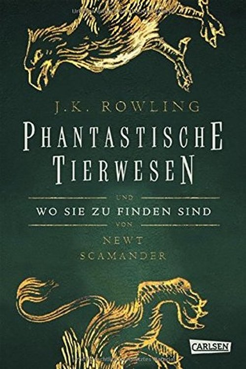 Cover Art for 9783551556967, Phantastische Tierwesen und wo sie zu finden sind: Newt Scamander by Joanne K. Rowling