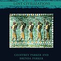 Cover Art for B0716KYJYQ, The Persians: Lost Civilizations by Geoffrey Parker, Brenda Parker