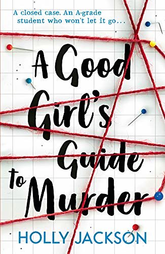 Cover Art for B07TKHBTGC, A Good Girl's Guide to Murder by Holly Jackson