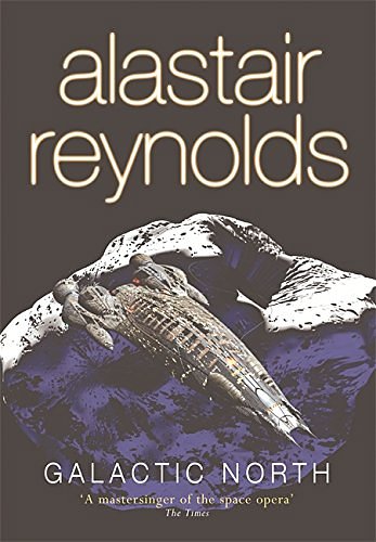 Cover Art for 9780575079113, Galactic North by Alastair Reynolds