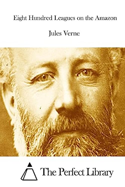 Cover Art for 9781512102222, Eight Hundred Leagues on the Amazon by Jules Verne