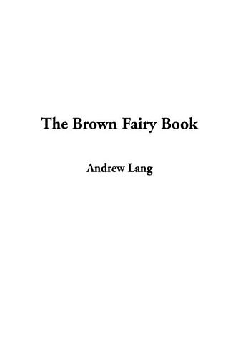 Cover Art for 9781404361843, The Brown Fairy Book by Andrew Lang