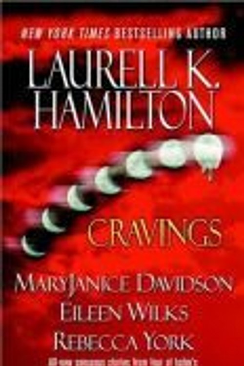 Cover Art for 9780739444337, Cravings by MaryJanice Davidson Laurell K. Hamilton, Rebecca York Eileen Wilks