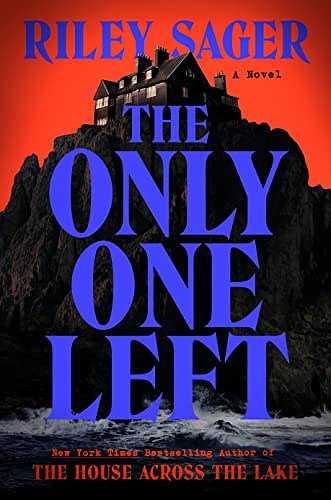 Cover Art for 9780593474471, The Only One Left by Riley Sager