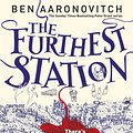 Cover Art for 9781473222434, The Furthest Station: A PC Grant Novella by Ben Aaronovitch