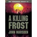 Cover Art for B009T6N1UW, [ [ [ A Killing Frost (Tomorrow #03) [ A KILLING FROST (TOMORROW #03) ] By Marsden, John ( Author )Aug-01-2006 Paperback by John Marsden