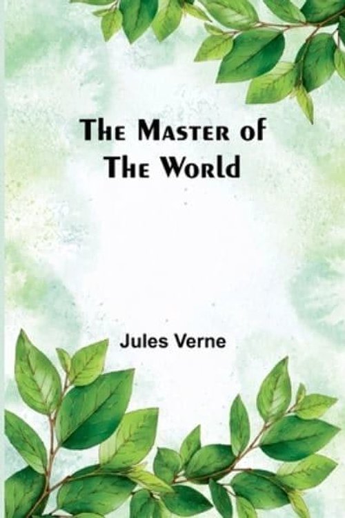 Cover Art for 9789356902374, The Master of the World by Jules Verne