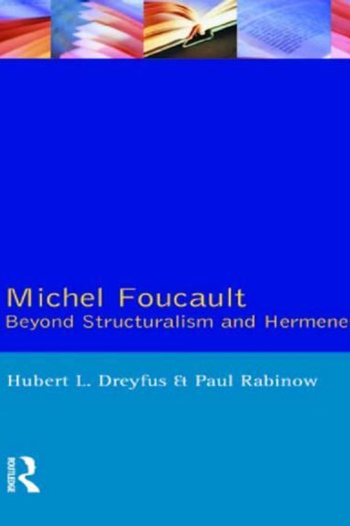 Cover Art for 9781317867326, Michel Foucault: Beyond Structuralism and Hermeneutics by Hubert L. Dreyfus