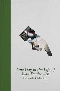 Cover Art for 9780297858911, One Day in the Life of Ivan Denisovich by Aleksandr Solzhenitsyn