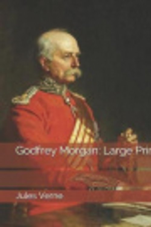 Cover Art for 9781091531963, Godfrey Morgan: Large Print by Jules Verne