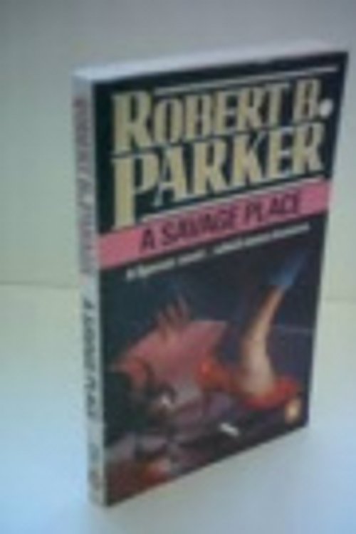 Cover Art for 9780140073997, A Savage Place by Robert B. Parker