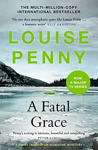 Cover Art for B098D7Y712, A Fatal Grace: (A Chief Inspector Gamache Mystery Book 2) by Louise Penny