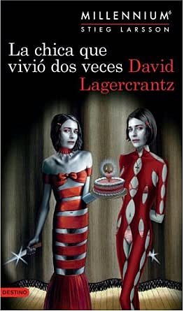 Cover Art for 9789507324826, CHICA QUE VIVIO DOS VECES LA by Lagercrantz D.