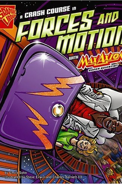 Cover Art for 9780736878906, A Crash Course in Forces and Motion with Max Axiom, Super Scientist by Emily Sohn