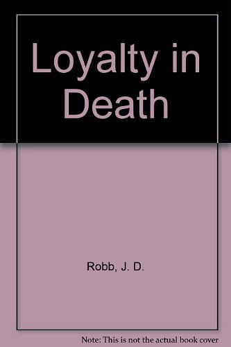 Cover Art for 9780753178850, Loyalty in Death by J. D. Robb