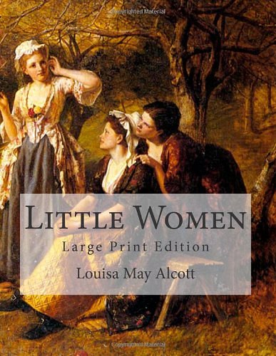 Cover Art for 9781494235048, Little Women: Large Print by Loisa May Alcott