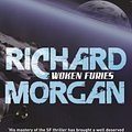 Cover Art for 9780575086081, Woken Furies: Netflix Altered Carbon book 3 by Richard Morgan