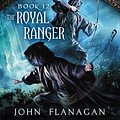 Cover Art for 9781101638613, The Royal Ranger by John Flanagan