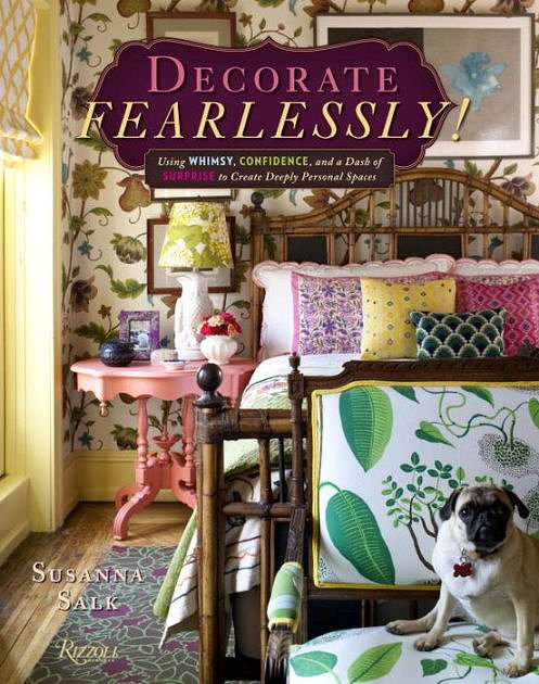 Cover Art for 9780847842339, Decorate Fearlessly: Using Whimsy, Confidence, and a Dash of Surprise to Create Deeply Personal Spaces by Susanna Salk