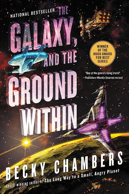 Cover Art for 9780062936042, The Galaxy, and the Ground Within by Becky Chambers