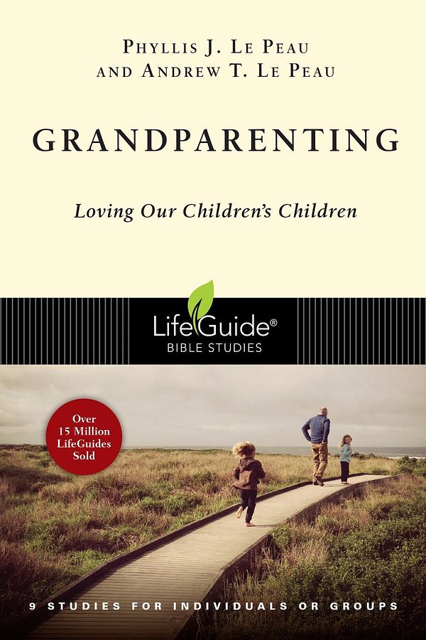 Grandparenting: Loving Our Children's Children (Lifeguide(r) Bible Studies)