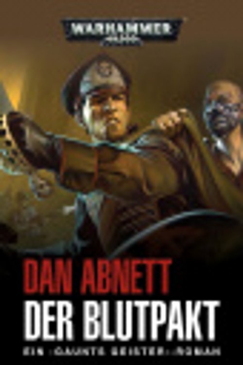 Cover Art for 9781781932650, Warhammer 40.000 - Der Blutpakt: Gaunts Geister by Dan Abnett