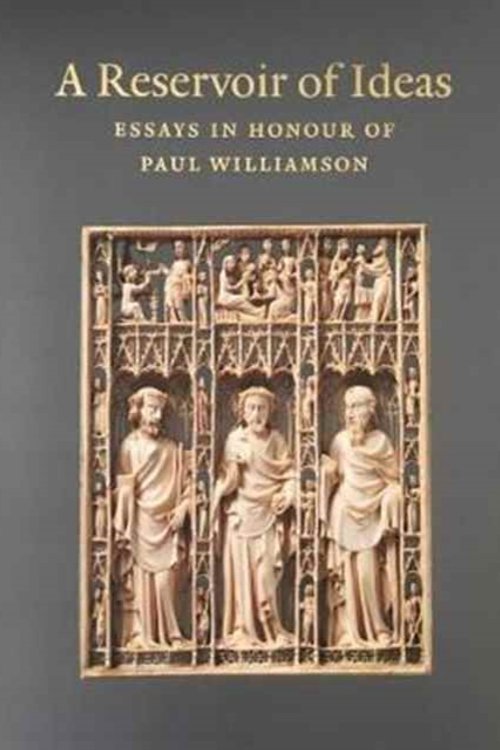 Cover Art for 9781911300168, A Reservoir of Ideas: Essays in Honour of Paul Williamson by Glyn Davies