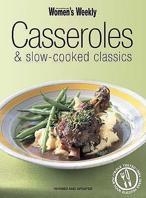 Casseroles and Slow-cooked Classics ( " Australian Women's Weekly " )